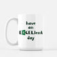 Accounting Mug Have an EXCELlent Day