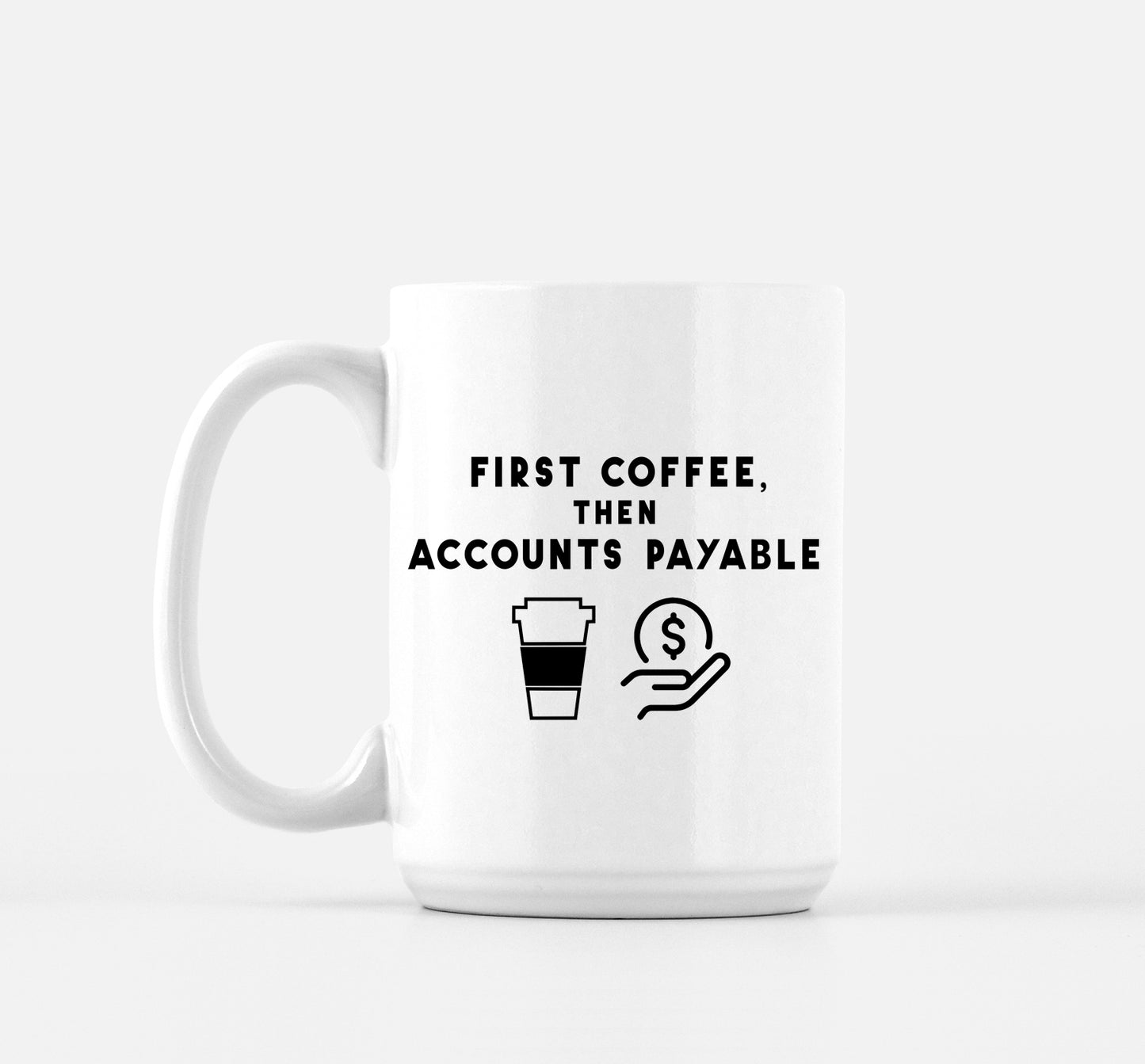 Accounts Payable Coffee Mug 15oz