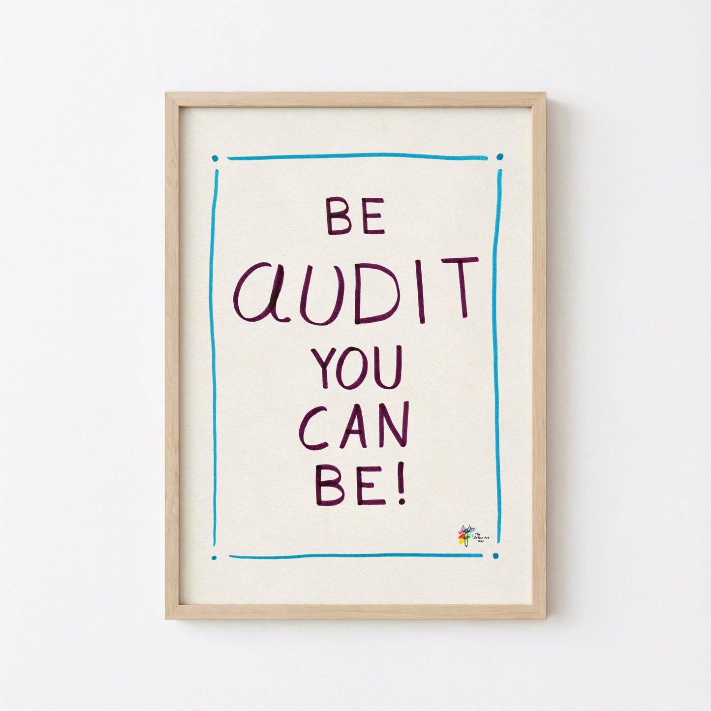 Be Audit You Can Be Printable Art