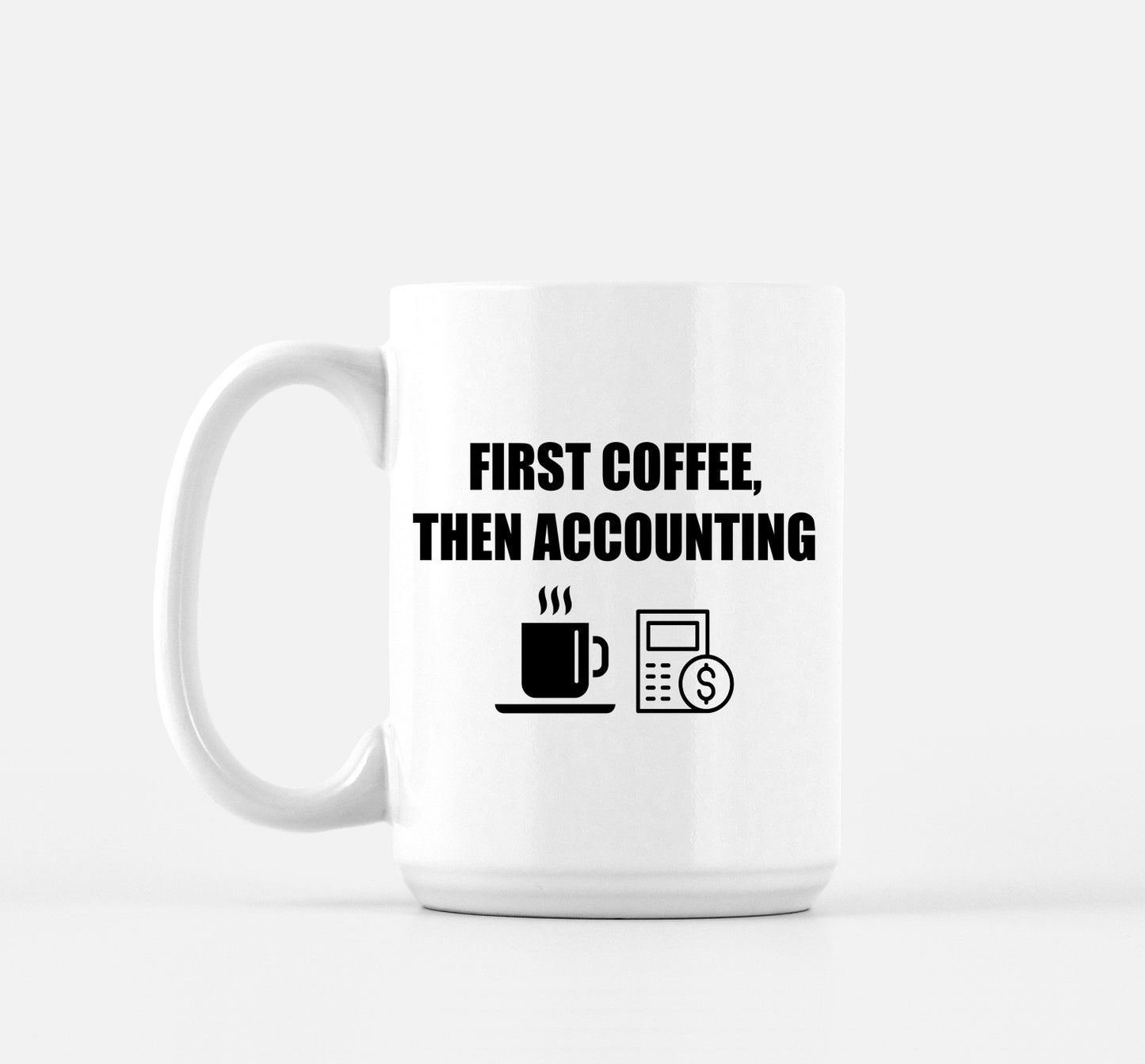 Accounting Mug First Coffee