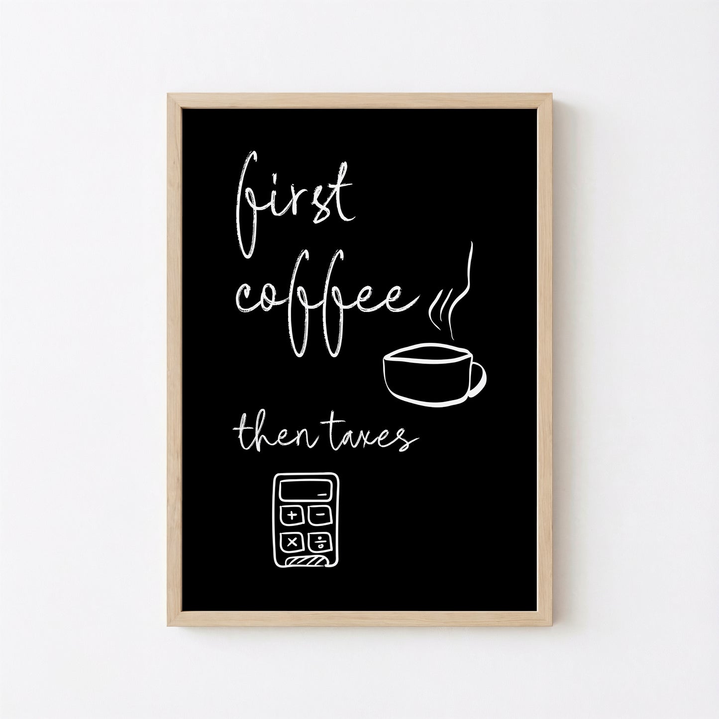 First Coffee Then Taxes Poster
