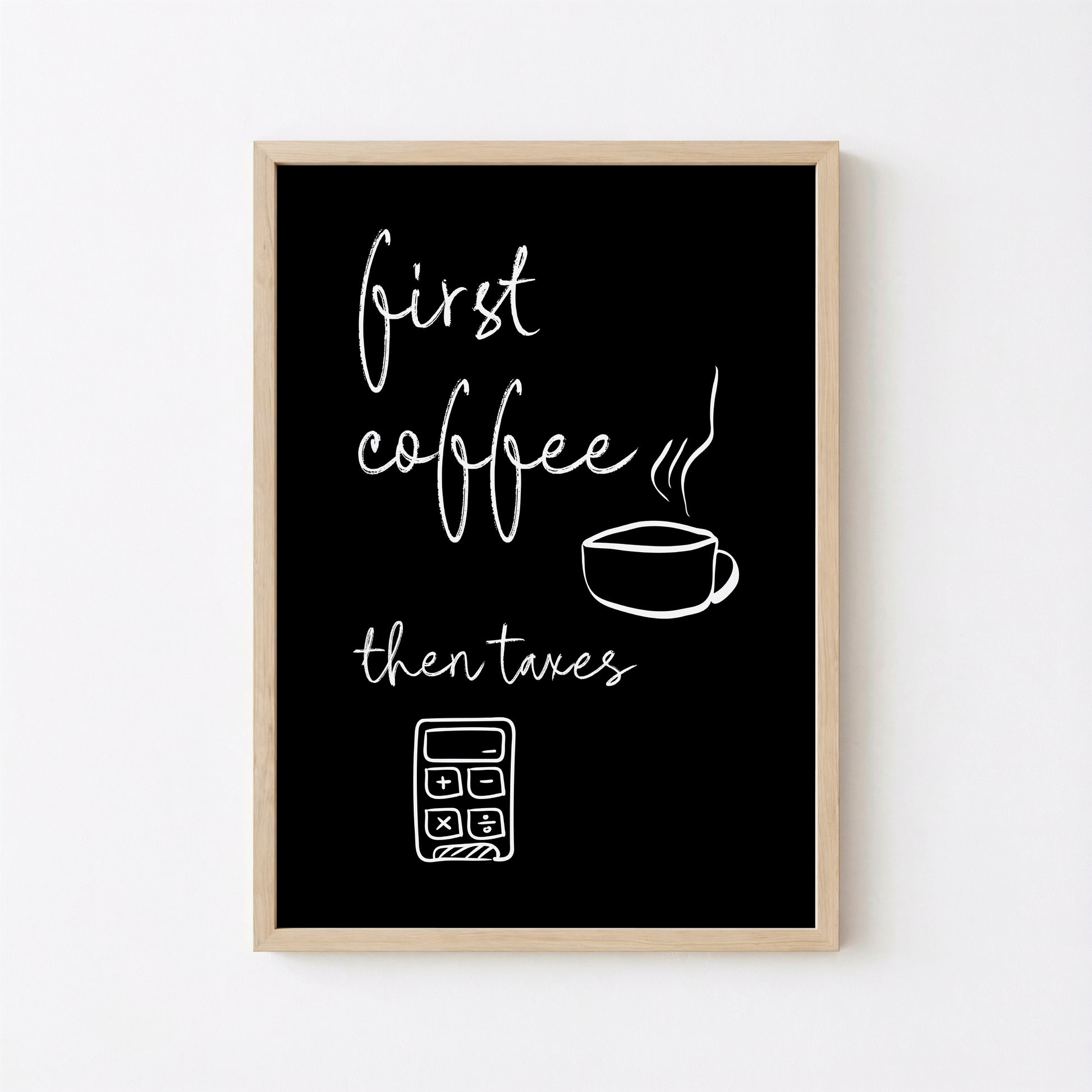 First Coffee Then Taxes Poster