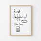 First Coffee Then Taxes Poster Print