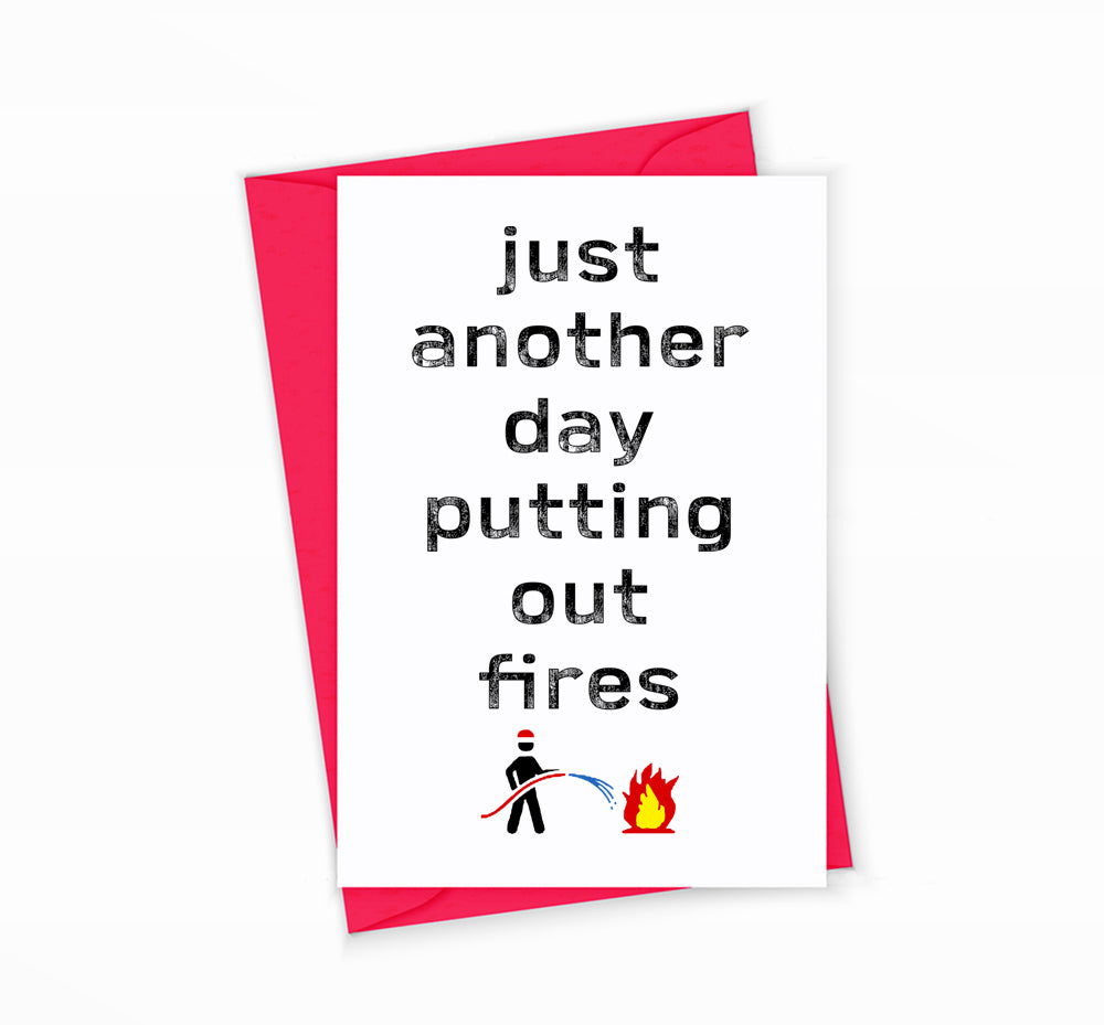 Funny Greeting Card for Work, Funny HR Greeting Card, Just Another Day Putting Out Fires