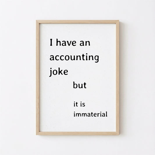 Funny Accounting Poster Immaterial Joke