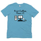 Information Technology T Shirt First Coffee Then I.T. by The Office Art Guy, scuba blue color