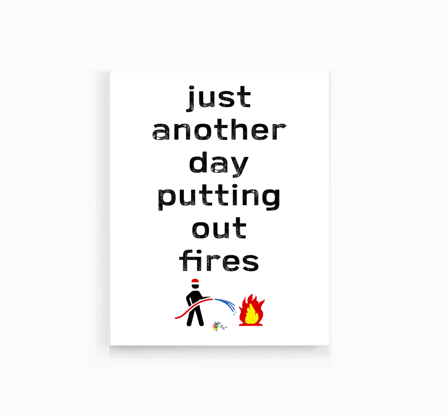 Funny Office Canvas Wall Art Just Another Day Putting Out Fires by The Office Art Guy