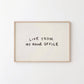 Live From My Home Office Printable Art