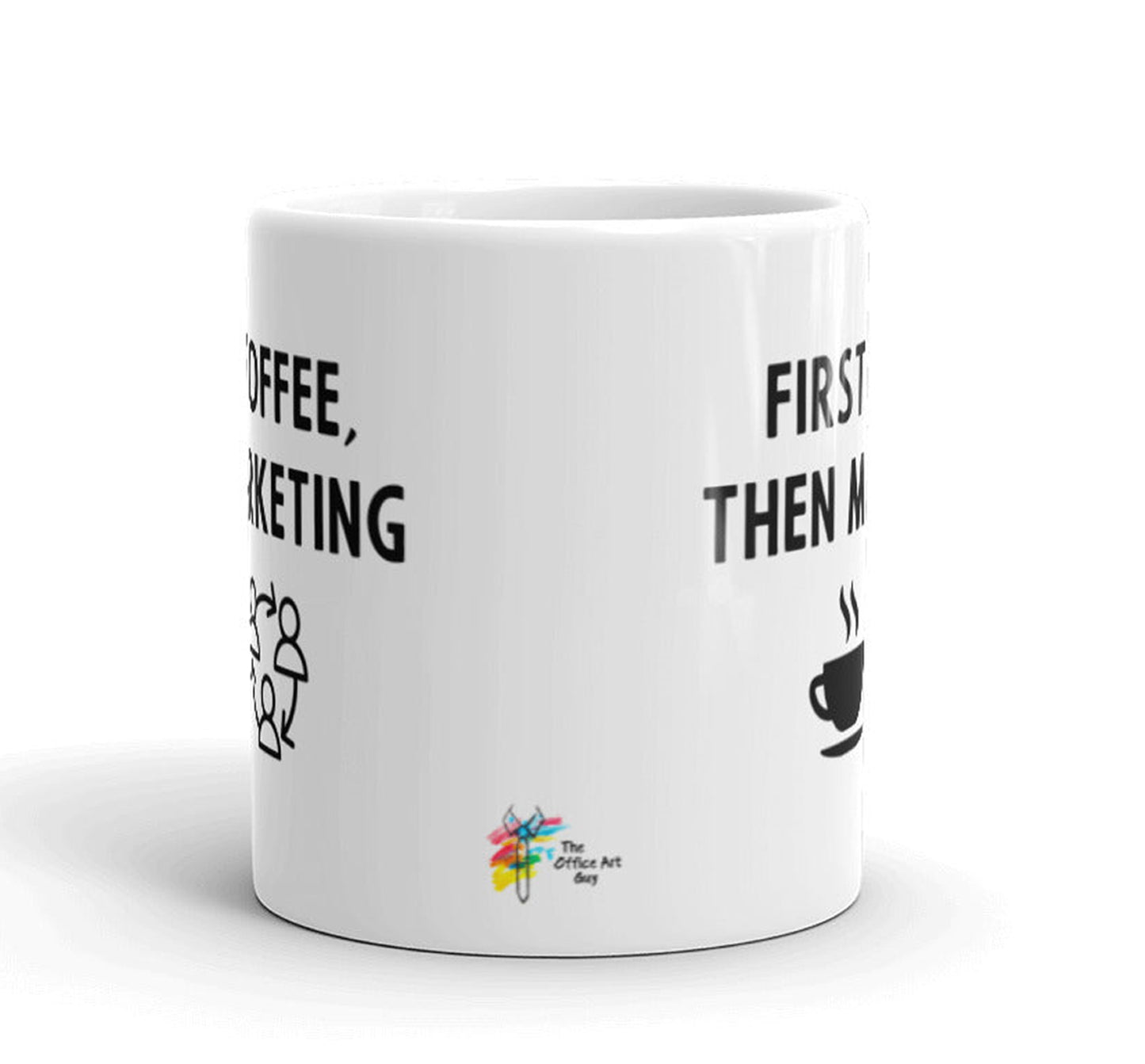 Marketing Mug - First Coffee Then Marketing