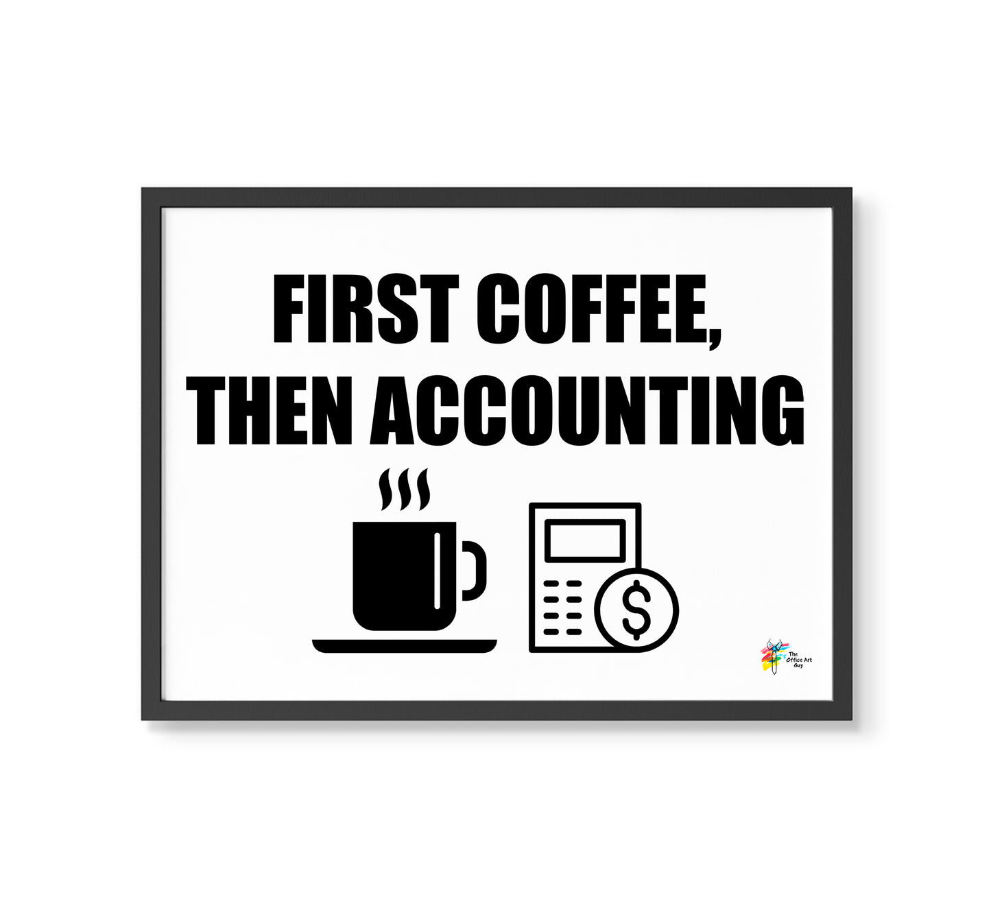 First Coffee Then Accounting Art Print