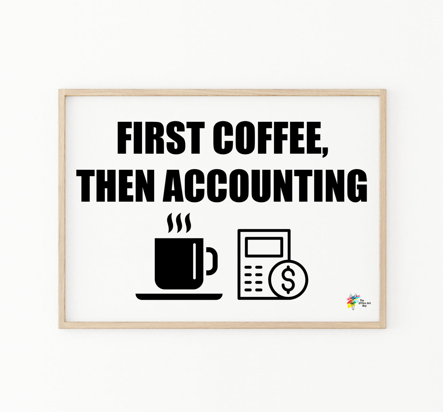 Accountant Wall Art - First Coffee, Then Accounting