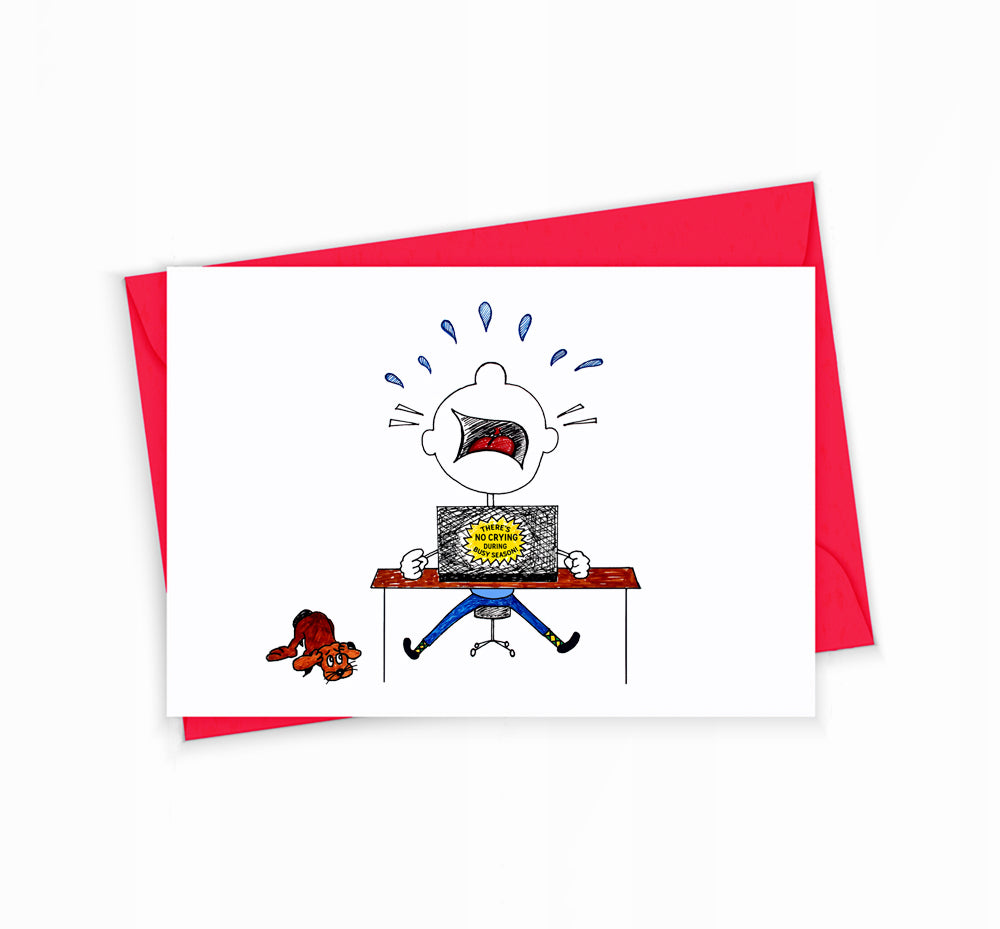 Funny Busy Season Greeting Card for Coworkers and Employees, There's No Crying During Busy Season