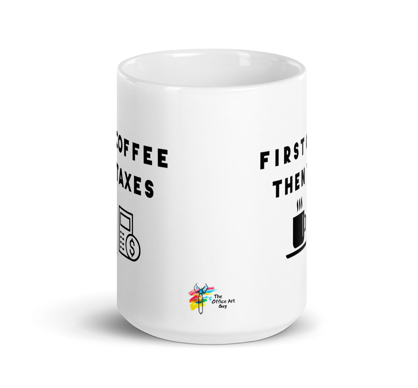 Tax Coffee Mug - First Coffee, Then Taxes - Funny Work Gift for Accountants